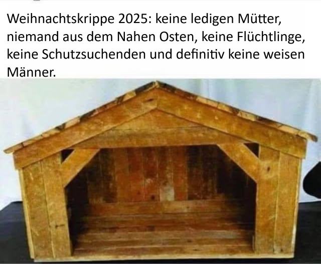 Weihnachtskrippe 2025: keine ledigen Mütter, niemand aus dem Nahen Osten, keine Flüchtlinge, keine Schutzsuchenden und definitiv keine weisen Männer.